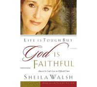 Sheila Walsh Life is Tough, But God is Faithful (Tascabile)