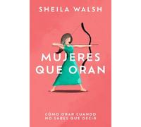 Sheila Walsh Mujeres Que Oran (Tascabile)