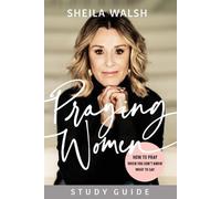 Sheila Walsh Praying Women Study Guide - How to Pray When You Don`t (Tascabile)