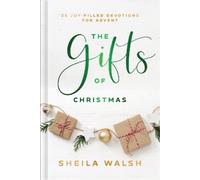 Sheila Walsh The Gifts of Christmas - 25 Joy-Filled Devotions (Copertina rigida)