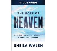 Sheila Walsh The Hope of Heaven Study Guide (Tascabile)