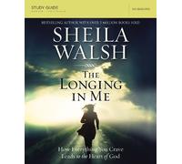 Sheila Walsh The Longing in Me Bible Study Guide (Tascabile)