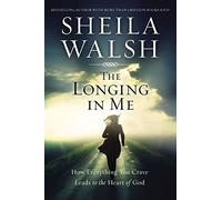 Sheila Walsh The Longing in Me (Tascabile)