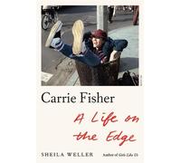 Sheila Weller Carrie Fisher: A Life on the Edge (Tascabile)
