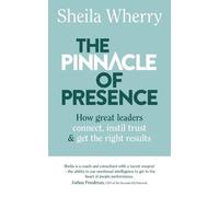 Sheila Wherry The Pinnacle of Presence (Tascabile)