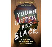Sheila Wise Row Young, Gifted, and Black - A Journey of Lament and C (Tascabile)