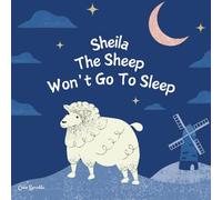 Sheila Won't Go to Sleep: A Silly Sheep's Bedtime Adventure