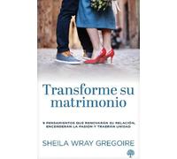 Sheila Wray Gregoire Transforme Su Matrimonio (Tascabile)