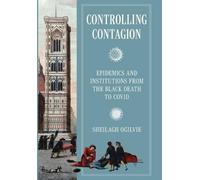 Sheilagh Ogilvie Controlling Contagion (Copertina rigida)
