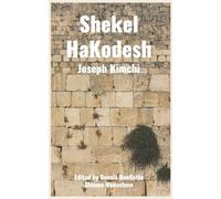 Shekel HaKodesh, The Holy Shekel: The Metrical Work Of Joseph Kimchi