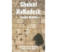 Shekel HaKodesh, The Holy Shekel: The Metrical Work Of Joseph Kimchi