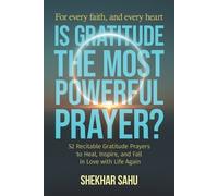 Shekhar Sahu Is Gratitude the Most Powerful Prayer?: 52 Recitable Gr (Tascabile)