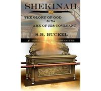 Shekinah: The Glory of God On the Ark of His Covenant