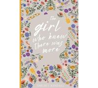 Shelbey Kendall The Girl Who Knew There Was More (Tascabile)