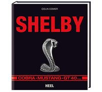 Shelby: Cobra, Mustang, GT 40