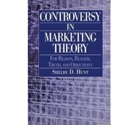 Shelby D. Hunt Controversy in Marketing Theory: For Reason, Realism, (Tascabile)