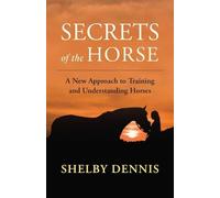Shelby Dennis Secrets of the Horse (Tascabile)