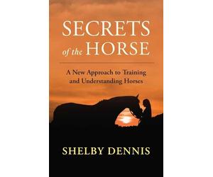 Shelby Dennis Secrets of the Horse (Tascabile) (PRESALE 28/05/2026)