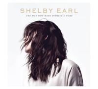 Shelby Earl The Man Who Made Himself a Name (CD) Album