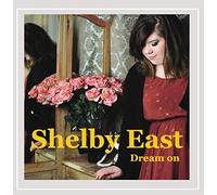 Shelby East - Dream On