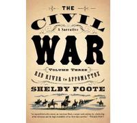 Shelby Foote The Civil War: A Narrative (Tascabile) Vintage Civil War Library