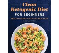 Shelby Law Ruttan Clean Ketogenic Diet for Beginners (Tascabile)