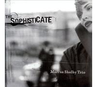 Shelby Marcus Trio - The Sophisticate