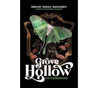Shelby Nicole McFadden Grove Hollow Metamorphosis (Tascabile) Grove Hollow