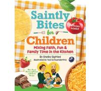 Shelby Siegfrie Saintly Bites for Children: Mixing Faith, Fun (Copertina rigida)
