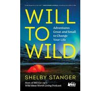 Shelby Stanger Will to Wild (Copertina rigida)