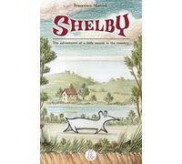 Shelby: The adventures of a little mouse in the country