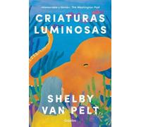 Shelby Van Pelt Van Pelt, Criaturas luminosas / Remarkably Bright Cr (Tascabile)