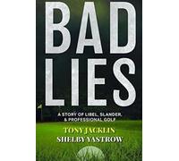 Shelby Yastrow Tony Jacklin Bad Lies (Copertina rigida)