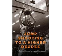 Sheldon Anderson Jump Shooting to a Higher Degree (Tascabile)