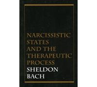 Sheldon Bach Narcissistic States and the Therapeutic Process (Tascabile)