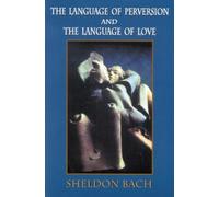 Sheldon Bach The Language of Perversion and the Language of L (Copertina rigida)