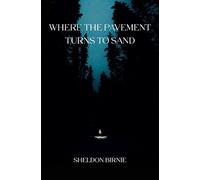 Sheldon Birnie Where the Pavement Turns to Sand (Tascabile)