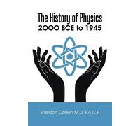 Sheldon Cohen M D F a C P The History of Physics (Tascabile)