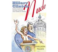 Sheldon, Filger Hillary Clinton Nude (Tascabile)
