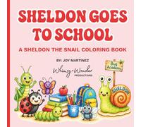 Sheldon Goes to School Coloring Book: A Back-to-School Coloring Book for Kids Featuring Classroom Fun, Friends, and Learning Adventures with Sheldon the Snail