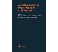 Sheldon H. Preskorn Antidepressants: Past, Present and Future (Tascabile)
