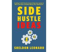 Sheldon Leonard Side Hustle Ideas (Tascabile)