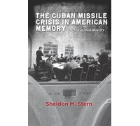 Sheldon M. Stern The Cuban Missile Crisis in American Memory (Tascabile)