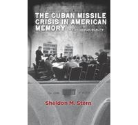 Sheldon M. Stern The Cuban Missile Crisis in American Memory (Tascabile)