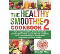 Sheldon Miller The Healthy Smoothie Cookbook 2 (Tascabile) Smoothie
