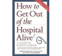 Sheldon Paul Blau Gary Null Elaine Sh How to Get out of the Hospital (Tascabile)