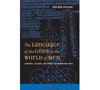 Sheldon Pollock The Language of the Gods in the World of Men (Tascabile)