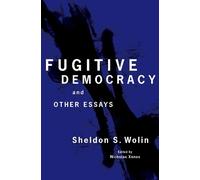 Sheldon S. Wolin Fugitive Democracy (Copertina rigida)