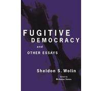 Sheldon S. Wolin Fugitive Democracy (Tascabile)