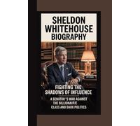 Sheldon Whitehouse Biography: Fighting the Shadows of Influence A Senator’s War Against the Billionaire Class and Dark Politics